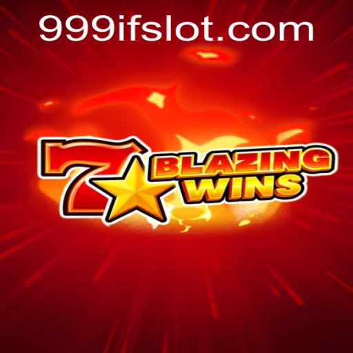 BlazingWins: An In-Depth Exploration of the Thrilling 999IF Gaming Experience