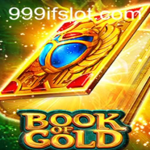 Unveiling the World of Book of Gold 999IF: An Immersive Gaming Experience