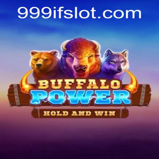 Exploring the Exciting World of BuffaloPower and the Significance of 999IF