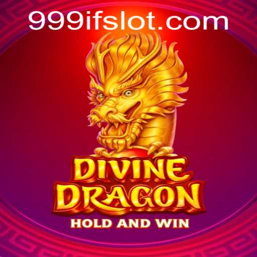 Discovering DivineDragon: A Deep Dive into the Game and the World of 999IF