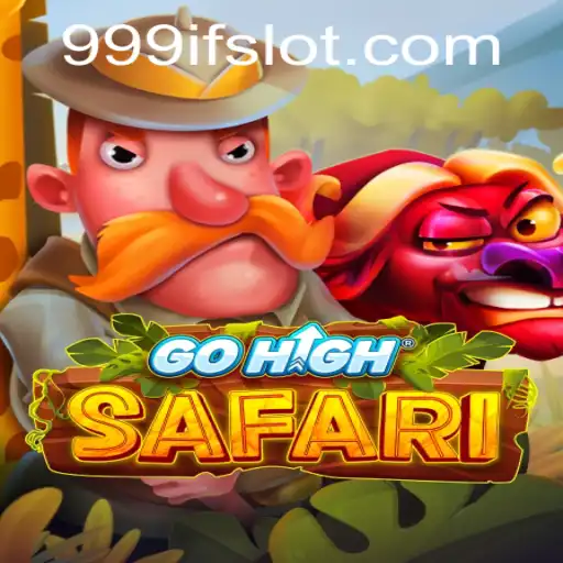Exploring the Adventure of GoHighSafari in the World of 999IF
