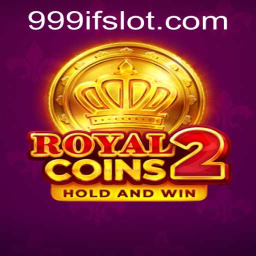 RoyalCoins2: A New Era in Digital Gaming with 999IF