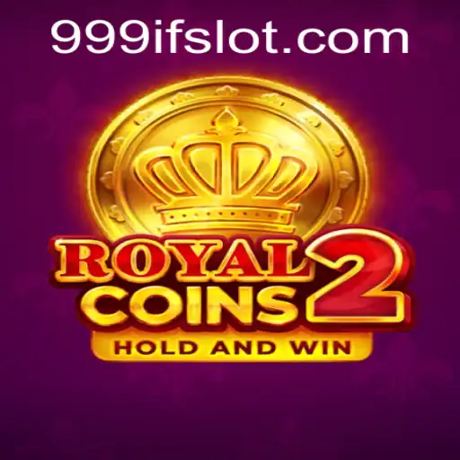 RoyalCoins2: A New Era in Digital Gaming with 999IF