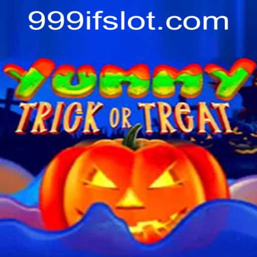 YummyTrickorTreat: A Spooky Adventure Awaits with 999IF